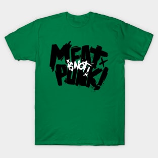 Meat is not punk! T-Shirt